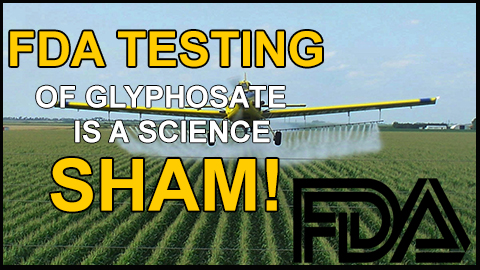 FDA testing of glyphosate is a science SHAM! (Audio)