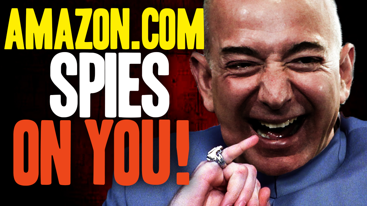 New video details how Amazon.com SPIES on your most private thoughts, fetishes and conversations