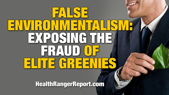 False Environmentalism: Exposing the fraud of elite greenies