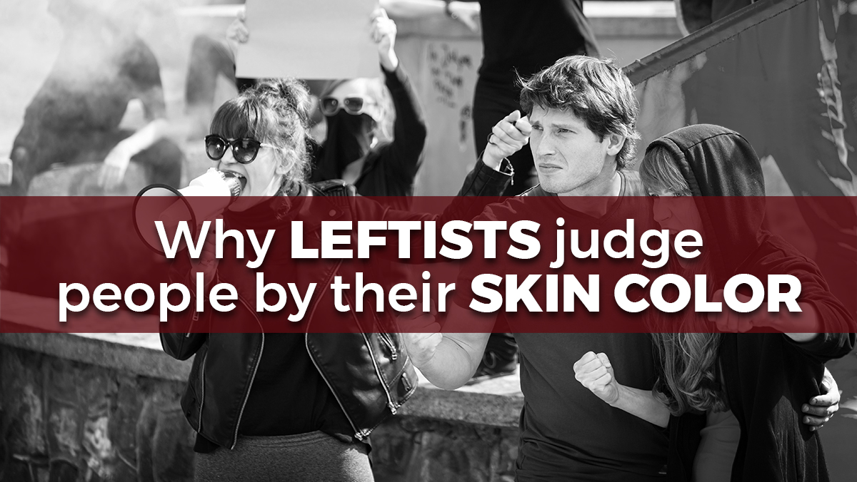 Leftist logic: You should never judge people by the color of their skin, but all WHITE people are bad