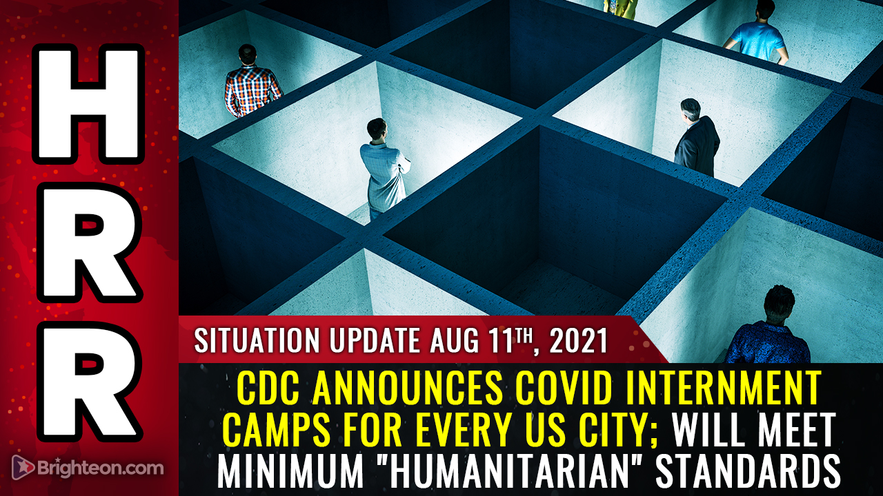 CDC announces covid internment camps for every US city; will separate families by force, claims to meet MINIMUM “humanitarian” standards