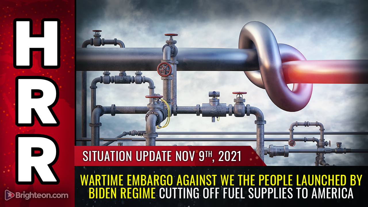 Biden regime shutting off fuel, energy supplies as part of WARTIME EMBARGO against We the People… prepare for famine, collapse and civil unrest