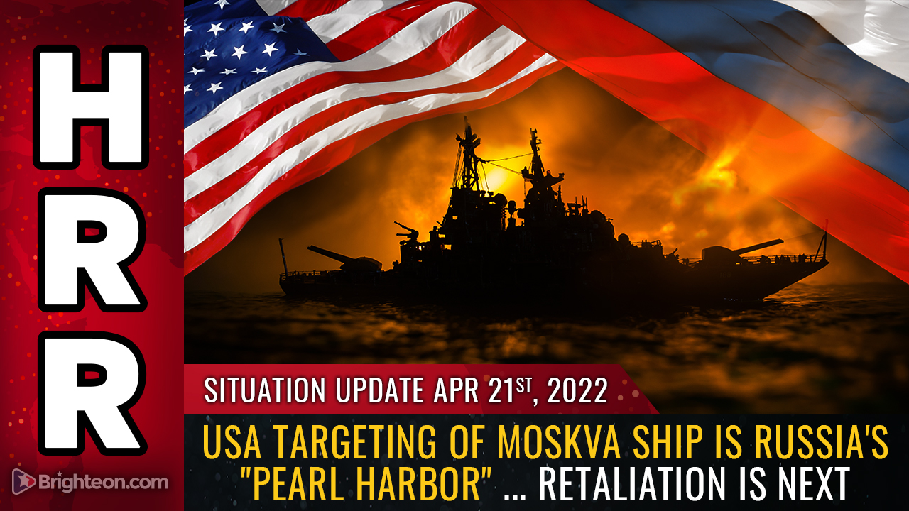 USA targeting of Moskva ship is Russia’s “Pearl Harbor” … RETALIATION is Putin’s next move, and the USA just handed him all the domestic support he needs